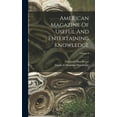 thumbnail image 1 of American Magazine Of Useful And Entertaining Knowledge; Volume 3 (Hardcover), 1 of 1
