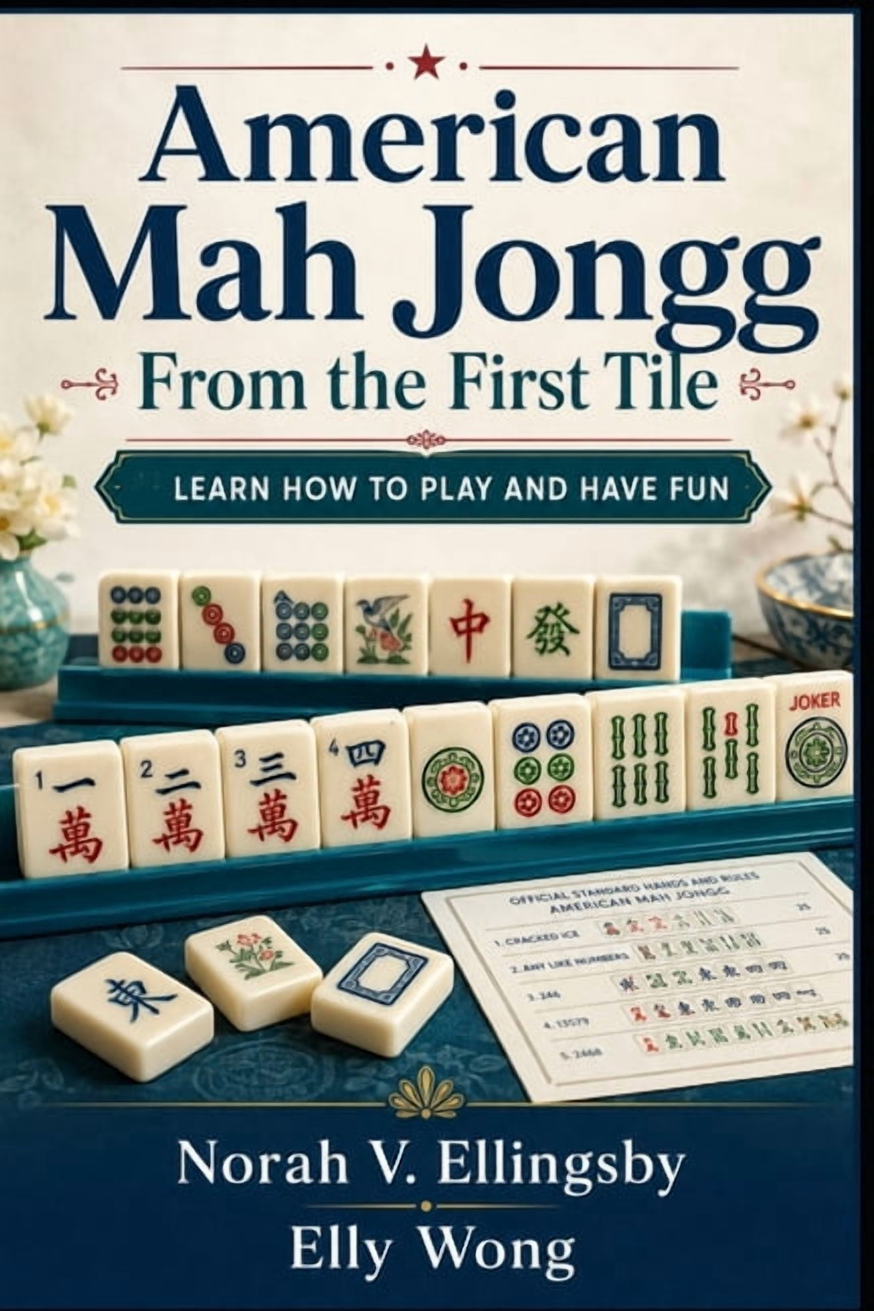 American Mah Jongg From the First Tile: Learn How to Play and Have Fun, (Paperback)
