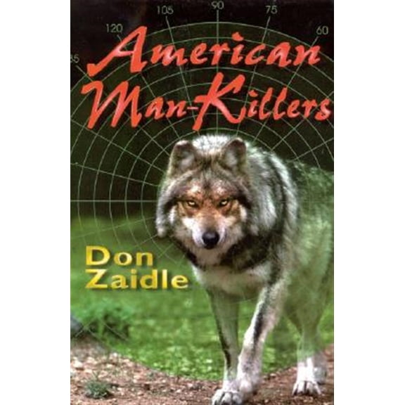 Pre-Owned American Man-Killers: True Stories of a Dangerous Wilderness, (Hardcover)