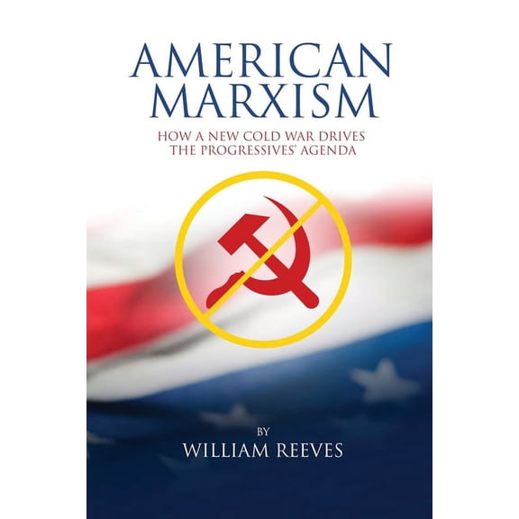Pre-Owned American Marxism: Our New Cold War Drives the Progressives' Agenda (Paperback)