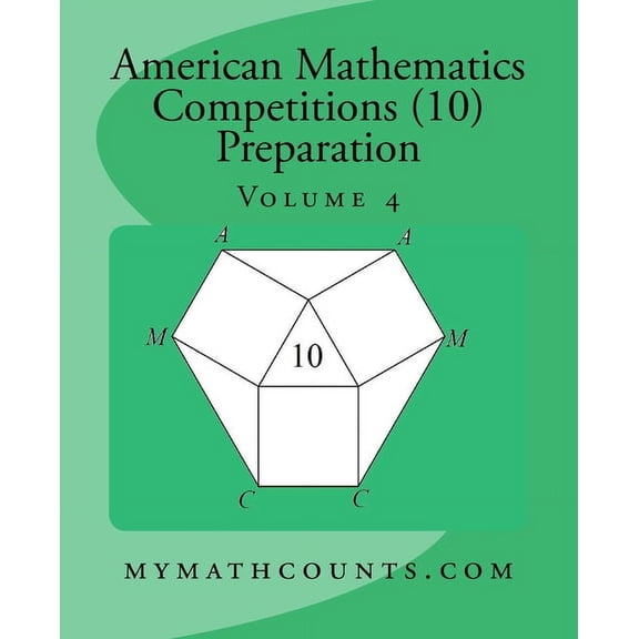 American Mathematics Competitions (AMC 1 American Mathematics Competitions (AMC 10) Preparation (Volume 4), Book 5, (Paperback)