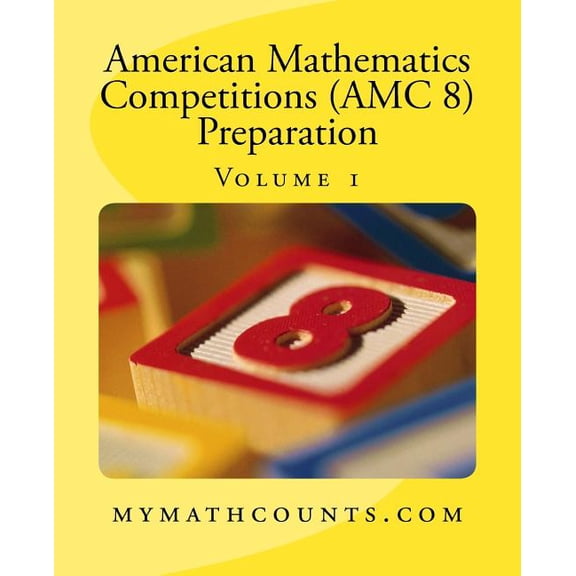 American Mathematics Competitions (AMC 8) Preparation: American Mathematics Competitions (AMC 8) Preparation (Volume 1) (Paperback)