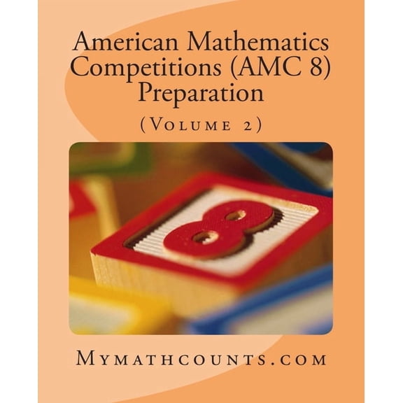 American Mathematics Competitions (AMC 8 American Mathematics Competitions (AMC 8) Preparation (Volume 2), Book 2, (Paperback)