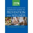 thumbnail image 1 of American Medical Association Complete Guide to Prevention and Wellness: What You Need to Know about Preventing Illness, , (Hardcover), 1 of 1