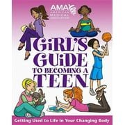 American Medical Association Girl's Guide to Becoming a Teen (Paperback)