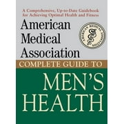 American Medical Association Guide: American Medical Association Complete Guide to Men's Health (Hardcover)