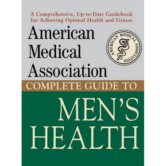 American Medical Association Guide American Medical Association Complete Guide to Men's Health, (Hardcover)