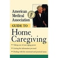 thumbnail image 1 of Pre-Owned American Medical Association Guide to Home Caregiving (Paperback) 0471414093 9780471414094, 1 of 1