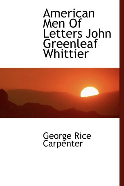 American Men of Letters John Greenleaf Whittier (Hardcover)