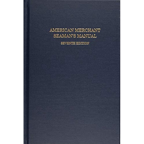 Pre-Owned American Merchant Seaman's Manual, 7th Edition (Hardcover) 0870335499 9780870335495