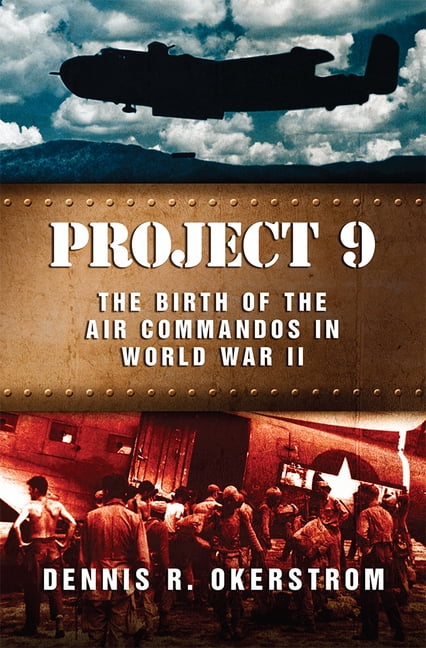 American Military Experience Project 9: The Birth of the Air Commandos in World War II, (Paperback)