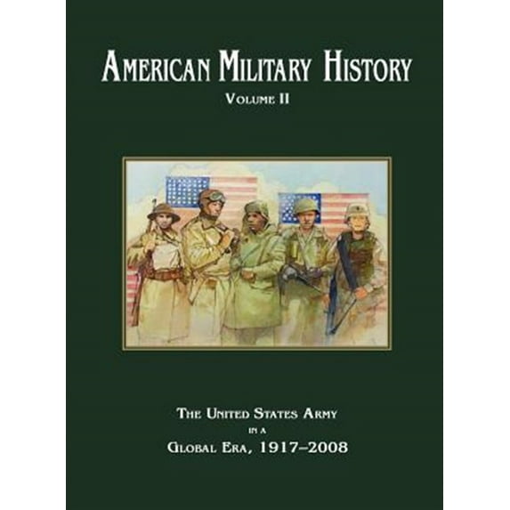 American Military History Volume 2: The United States Army in a Global Era, 1917-2010 (Hardcover)