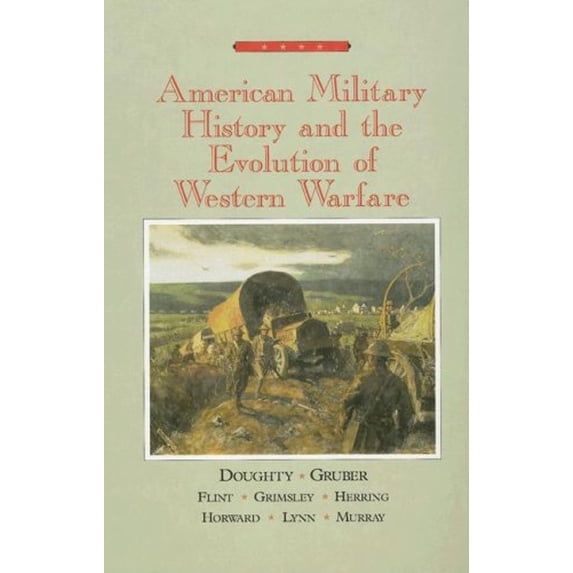 Pre-Owned American Military History and the Evolution of Western Warfare (Hardcover) 0669416835 9780669416831
