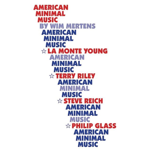 American Minimal Music: La Monte Young, Terry Riley, Steve Reich, Philip Glass, (Paperback)