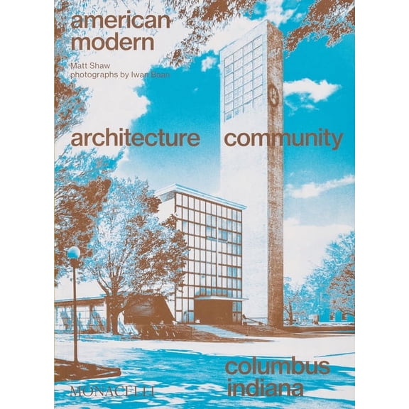 American Modern: Architecture; Community; Columbus, Indiana, (Paperback)
