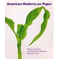 thumbnail image 1 of American Moderns on Paper : Masterworks from the Wadsworth Atheneum Museum of Art (Hardcover), 1 of 1