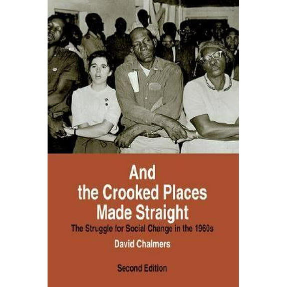 Pre-Owned And the Crooked Places Made Straight: The Struggle for Social Change in the 1960s (Paperback) 0801853346 9780801853340