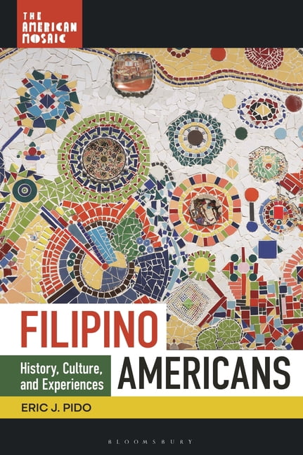 American Mosaic Filipino Americans: History, Culture, and Experiences, (Hardcover)