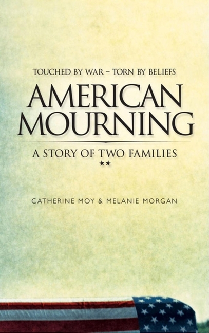 American Mourning: The Intimate Story of Two Families Joined by War--Torn by Beliefs (Hardcover) - image 1 of 1
