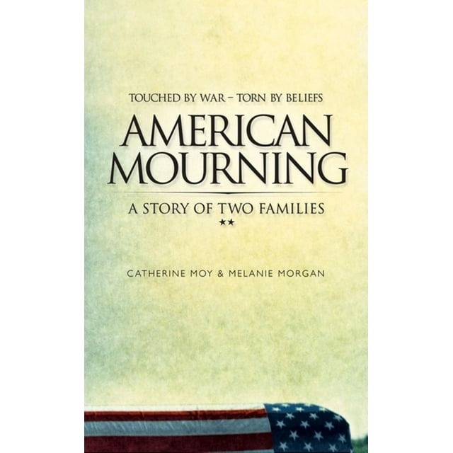 American Mourning: The Intimate Story of Two Families Joined by War--Torn by Beliefs (Hardcover)