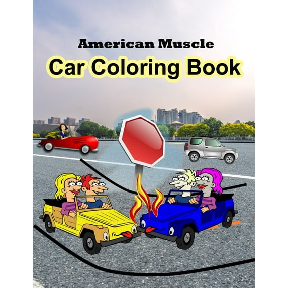 American Muscle Car Coloring Book: A Coloring Book With Awesome 50 Various Type of Car Design for Kids, Teens, Men, Women (Car Coloring Book for kids ages 2-4) (Paperback)