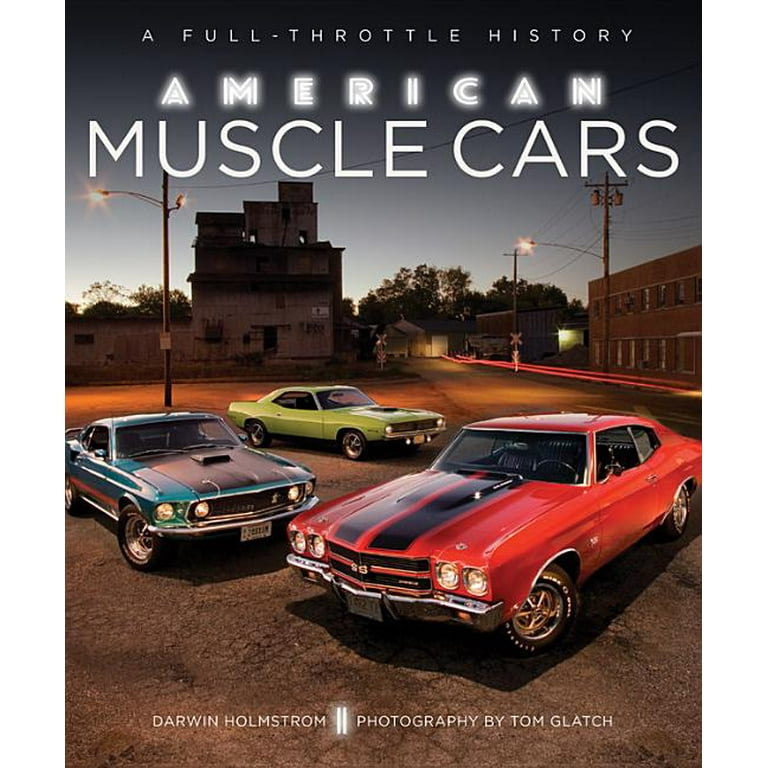 American Muscle Cars : A Full-Throttle History - Walmart.com