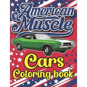 American Muscle Cars Coloring Book: The Best American Legends Muscle Cars Coloring Book for Kids, Boys, Girls & Adults, (Paperback)