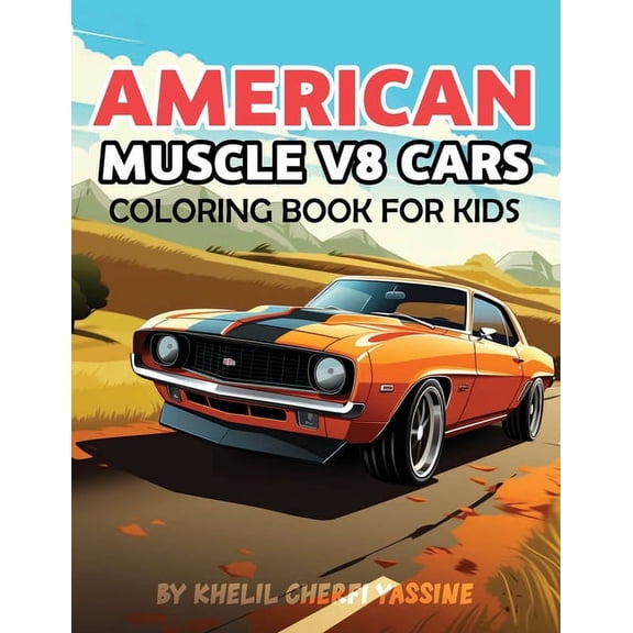 American Muscle V8 Cars Coloring Book for kids: more then +50 Classic cars Edition, high quality and easy to color, Grea, (Paperback)