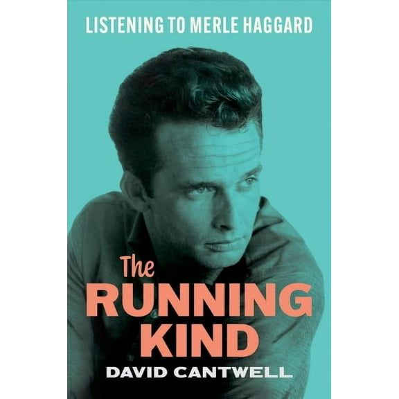 American Music Series: The Running Kind : Listening to Merle Haggard (Hardcover)