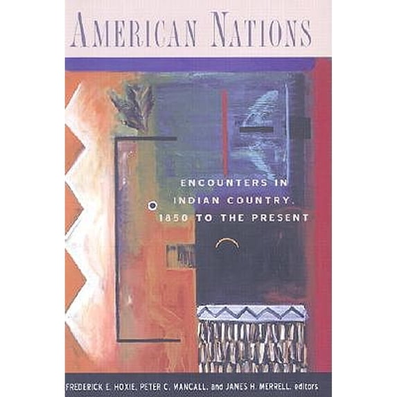 Pre-Owned American Nations: Encounters in Indian Country, 1850 to the Present (Paperback) 0415927501 9780415927505