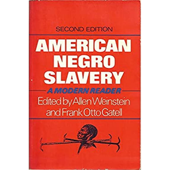 Pre-Owned American Negro Slavery: A Modern Reader (Paperback 9780195016697) by Allen Weinstein, Frank Otto Gatell