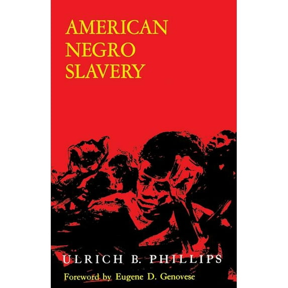American Negro Slavery: A Survey of the Supply, Employment, and Control of Negro Labor as Determined by the Plantation R, (Paperback)