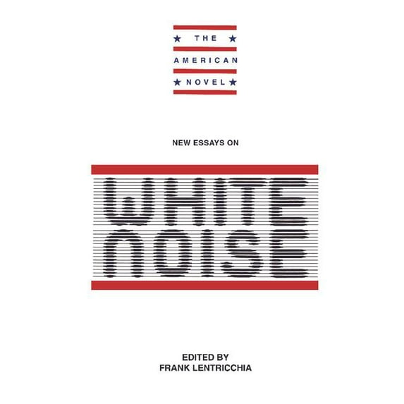 American Novel New Essays: White Noise, (Hardcover)