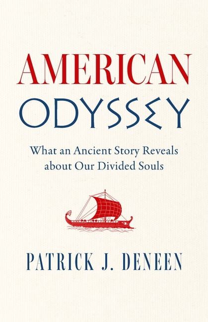 American Odyssey: What an Ancient Story Reveals about Our Divided Souls, (Hardcover)