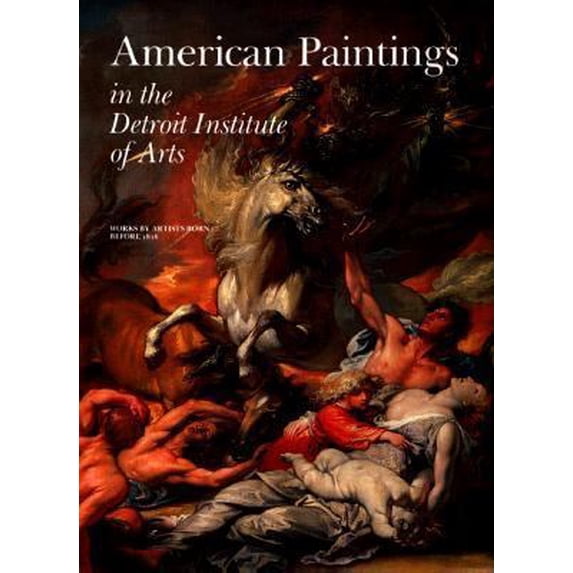 Pre-Owned American Paintings in the Detroit Institute of Arts: Works by Artists Born Before 1816 (Hardcover) 1555950442 9781555950446