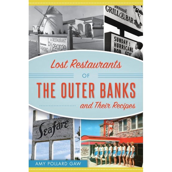 American Palate Lost Restaurants of the Outer Banks and Their Recipes, (Paperback)