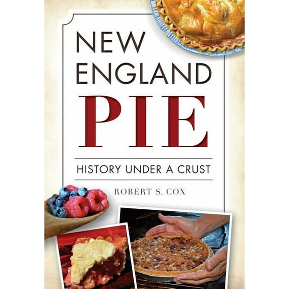 American Palate: New England Pie: History Under a Crust (Paperback)