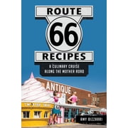 American Palate Route 66 Recipes A Culinary Cruise Along the Mother Road, Hardcover