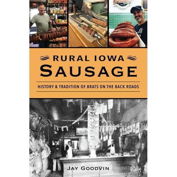 American Palate Rural Iowa Sausage: History & Tradition of Brats on the Back Roads, (Paperback)
