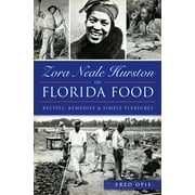 FREDERICK DOUGLASS OPIE American Palate Zora Neale Hurston on Florida Food:: Recipes, Remedies & Simple Pleasures, (Paperback)