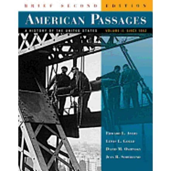 Pre-Owned American Passages: A History of the United States, Brief Edition, Volume II: Since 1863 (Paperback) 049500135X 9780495001355