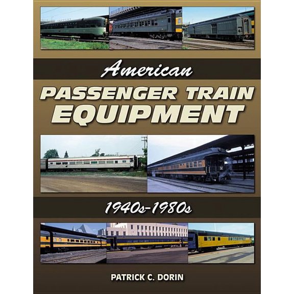 American Passenger Train Equipment : 1940s-1980s (Paperback)