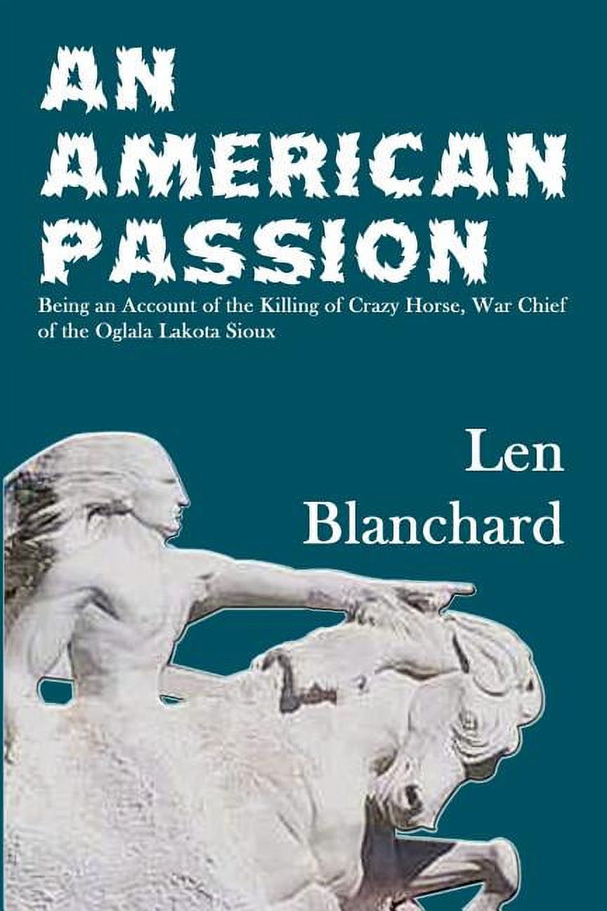 American Passion Being an Account of the Killing of Crazy