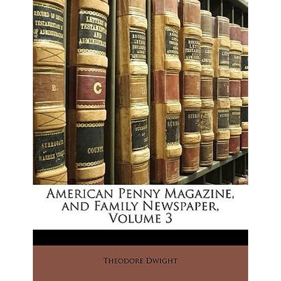 American Penny Magazine, and Family Newspaper, Volume 3 Paperback