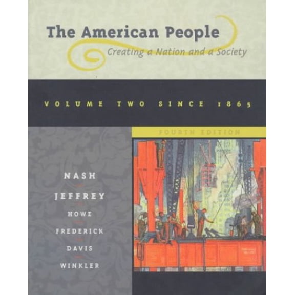 Pre-Owned The American People: Creating a Nation and a Society : Since 1865 (Paperback) 0673985776 9780673985774