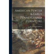 American Pewter & Early Pennsylvania Furniture, Paperback