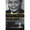 thumbnail image 1 of American Pharaoh: Mayor Richard J. Daley - His Battle for Chicago and the Nation, (Hardcover), 1 of 1