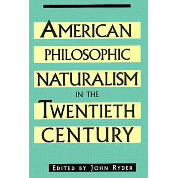 American Philosophic Naturalism in the Twentieth Century, (Hardcover)