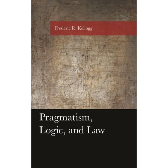 American Philosophy Pragmatism, Logic, and Law, (Paperback)