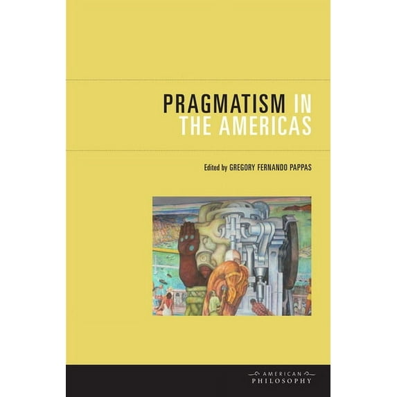 American Philosophy: Pragmatism in the Americas (Hardcover)